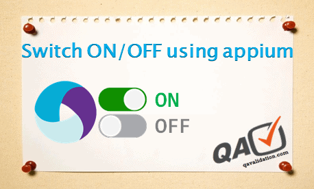 How to switch ON/OFF settings using appium - qavalidation